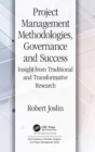 Project Management Methodologies, Governance and Success : Insight from Traditional and Transformative Research - Book