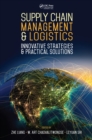 Supply Chain Management and Logistics : Innovative Strategies and Practical Solutions - eBook