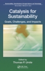 Catalysis for Sustainability : Goals, Challenges, and Impacts - eBook