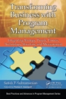 Transforming Business with Program Management : Integrating Strategy, People, Process, Technology, Structure, and Measurement - eBook