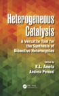 Heterogeneous Catalysis : A Versatile Tool for the Synthesis of Bioactive Heterocycles - eBook