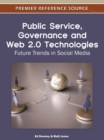 Public Service, Governance and Web 2.0 Technologies : Future Trends in Social Media - Book