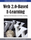 Web 2.0-Based E-Learning: Applying Social Informatics for Tertiary Teaching - eBook