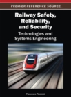 Railway Safety, Reliability, and Security: Technologies and Systems Engineering - eBook