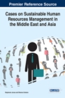 Cases on Sustainable Human Resources Management in the Middle East and Asia - Book