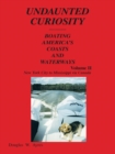 Undaunted Curiosity : Boating America'S Coasts and Waterways Volume Ii New York City to Mississippi Via Canada - eBook