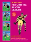 Book 2: Futuristic Rugby League : Academy of Excellence for Coaching Rugby Skills and Fitness Drills - eBook