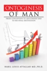 Ontogenesis of Man : From Conception to Adulthood and to His Final Destination - eBook