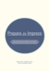 Prepare to Impress : -Job Hunting for the Ambitious, Frustrated, Unemployed and Those Facing Redundancy - eBook