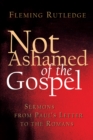 Not Ashamed of the Gospel : Sermons from Paul's Letter to the Romans - eBook