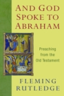 And God Spoke to Abraham : Preaching from the Old Testament - eBook