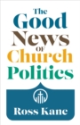 The Good News of Church Politics - eBook