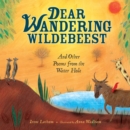 Dear Wandering Wildebeest : And Other Poems from the Water Hole - eBook