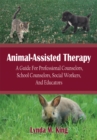 Animal-Assisted Therapy : A Guide for Professional Counselors, School Counselors, Social Workers, and Educators - eBook