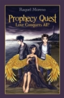 Prophecy Quest : Love Conquers All? - eBook
