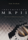 Implementing Mrpii : The Core of Manufacturing Erp - eBook