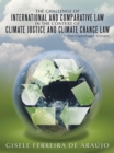 The Challenge of International and Comparative Law in the Context of Climate Justice and Climate Change Law : Post Copenhagen Scenario - eBook