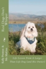 Real Dogs Don't Whisper : Life lessons from a larger than life dog - and his owner! - Book