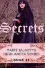 Secrets, Book 11, (Marti Talbott's Highlander Series) - Book