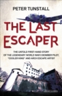 The Last Escaper : The Untold First-Hand Story of the Legendary World War II Bomber Pilot, "Cooler King" and Arch Escape Artist - eBook