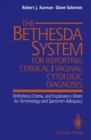 The Bethesda System for Reporting Cervical/Vaginal Cytologic Diagnoses : Definitions, Criteria, and Explanatory Notes for Terminology and Specimen Adequacy - eBook
