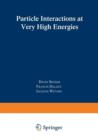 Particle Interactions at Very High Energies : Part B - Book