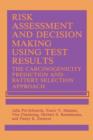 Risk Assessment and Decision Making Using Test Results : The Carcinogenicity Prediction and Battery Selection Approach - Book
