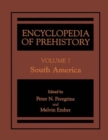 Encyclopedia of Prehistory : Volume 7: South America - Book