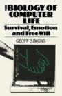 The Biology of Computer Life : Survival, Emotion and Free Will - Book