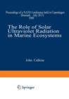 The Role of Solar Ultraviolet Radiation in Marine Ecosystems - Book