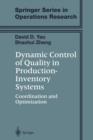 Dynamic Control of Quality in Production-Inventory Systems : Coordination and Optimization - Book
