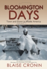 Bloomington Days : Town and Gown in Middle America - eBook