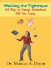 Walking the Tightrope: 101 Ways to Manage Motherhood and Your Sanity - eBook