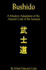 Bushido: a Modern Adaptation of the Ancient Code of the Samurai - eBook
