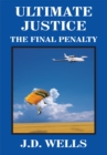 Ultimate Justice : The Final Penalty - eBook
