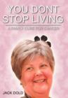 You Don't Stop Living : A Family Cure for Cancer - Book