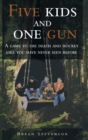 Five Kids and One Gun : A Game to the Death and Hockey Like You Have Never Seen Before - eBook