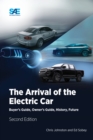 The Arrival of the Electric Car : Buyer's Guide, Owner's Guide, History, Future - Book