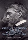 Spiritual Selfhood and the Modern Idea : Thomas Carlyle and T.S. Eliot - eBook