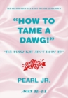 How to Tame a Dawg : The Pussy Kat Ain't Doin It! - eBook