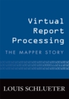 Virtual Report Processing : The Mapper Story - eBook