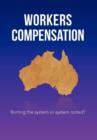 Workers Compensation : Rorting the System or System Rorted? - Book