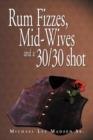 Rum Fizzes, Mid-Wives and a 30/30 Shot - Book
