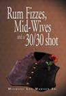 Rum Fizzes, Mid-Wives and a 30/30 Shot - Book