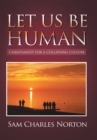 Let Us Be Human : Christianity for a Collapsing Culture - eBook