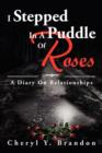 I Stepped in a Puddle of Roses : A Diary on Relationships: A Diary on Relationships - Book