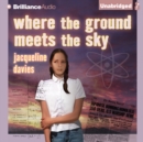 Where the Ground Meets the Sky - eAudiobook