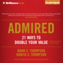 Admired : 21 Ways to Double Your Value - eAudiobook