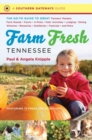 Farm Fresh Tennessee : The Go-To Guide to Great Farmers' Markets, Farm Stands, Farms, U-Picks, Kids' Activities, Lodging, Dining, Wineries, Breweries, Distilleries, Festivals, and More - Book