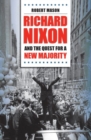 Richard Nixon and the Quest for a New Majority - Book
